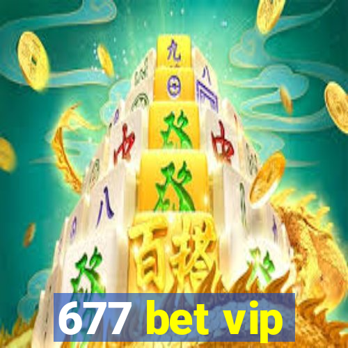 677 bet vip